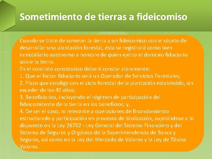 Sometimiento de tierras a fideicomiso Cuando se trate de someter la tierra a un