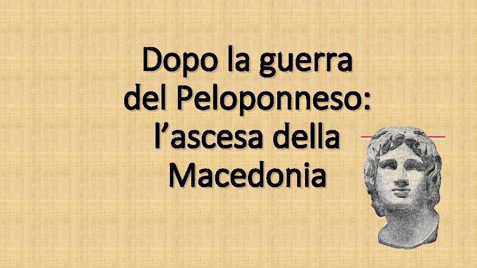 Dopo la guerra del Peloponneso: l’ascesa della Macedonia 