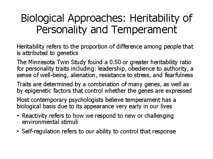 Biological Approaches: Heritability of Personality and Temperament Heritability refers to the proportion of difference