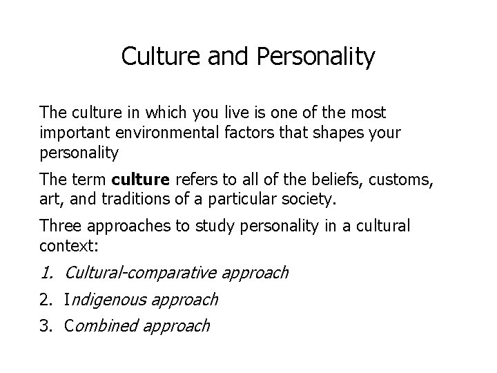 Culture and Personality The culture in which you live is one of the most