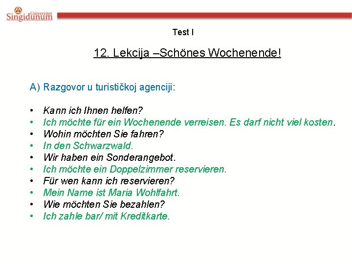 Test I 12. Lekcija –Schönes Wochenende! A) Razgovor u turističkoj agenciji: • • • Test I 12. Lekcija –Schönes Wochenende! A) Razgovor u turističkoj agenciji: • • •