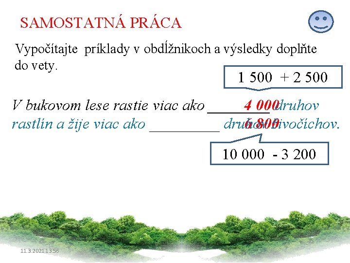 SAMOSTATNÁ PRÁCA Vypočítajte príklady v obdĺžnikoch a výsledky doplňte do vety. 1 500 +