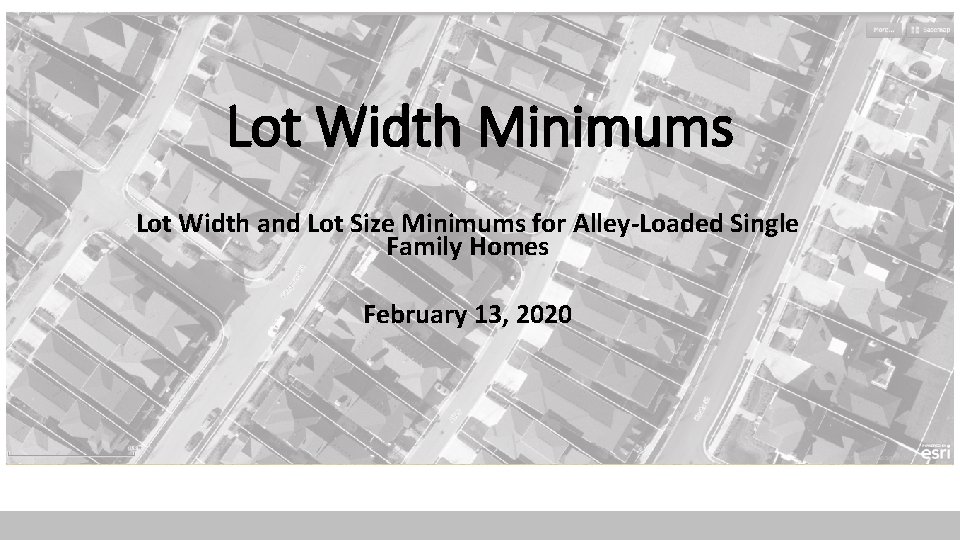 Lot Width Minimums Lot Width and Lot Size Minimums for Alley-Loaded Single Family Homes