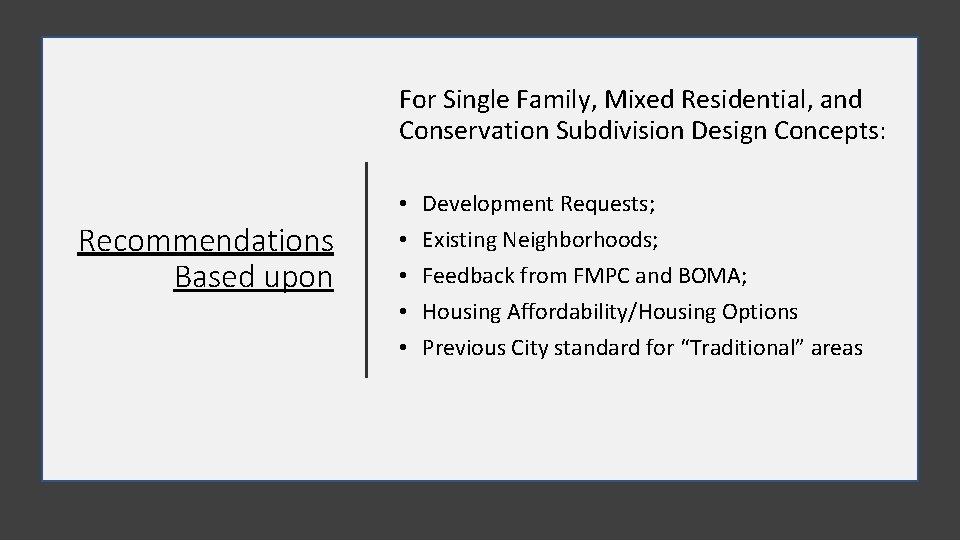 For Single Family, Mixed Residential, and Conservation Subdivision Design Concepts: Recommendations Based upon •