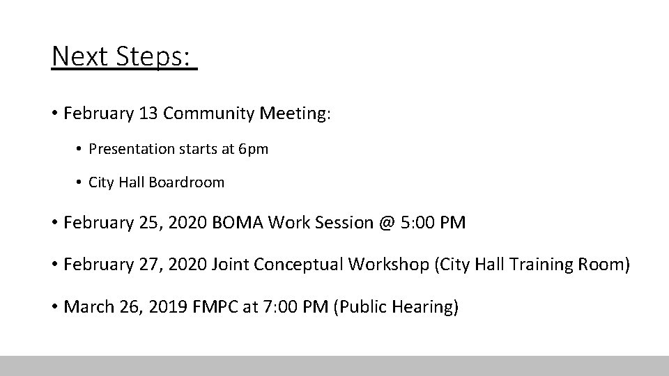 Next Steps: • February 13 Community Meeting: • Presentation starts at 6 pm •