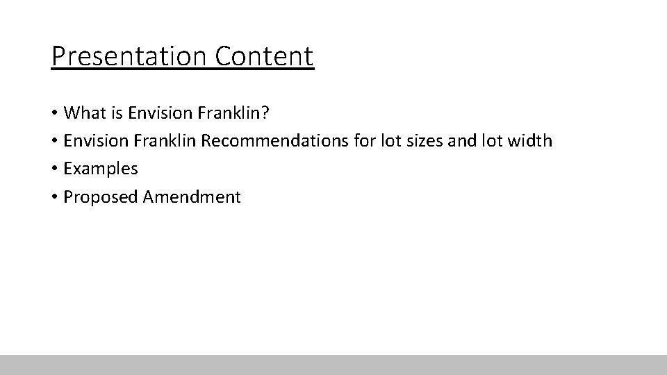 Presentation Content • What is Envision Franklin? • Envision Franklin Recommendations for lot sizes