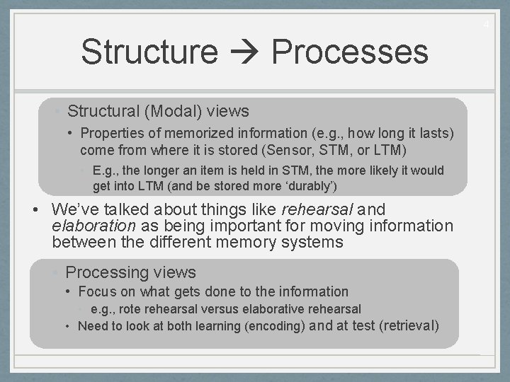 4 Structure Processes • Structural (Modal) views • Properties of memorized information (e. g.