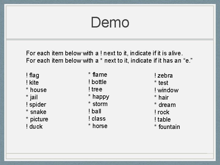Demo For each item below with a ! next to it, indicate if it