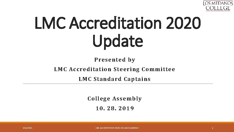 LMC Accreditation 2020 Update Presented by LMC Accreditation Steering Committee LMC Standard Captains College