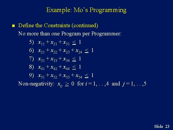 Example: Mo’s Programming n Define the Constraints (continued) No more than one Program per