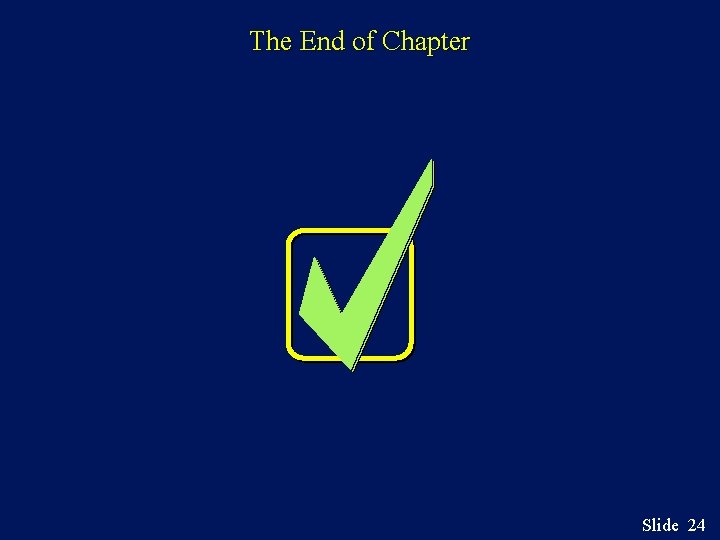 The End of Chapter Slide 24 