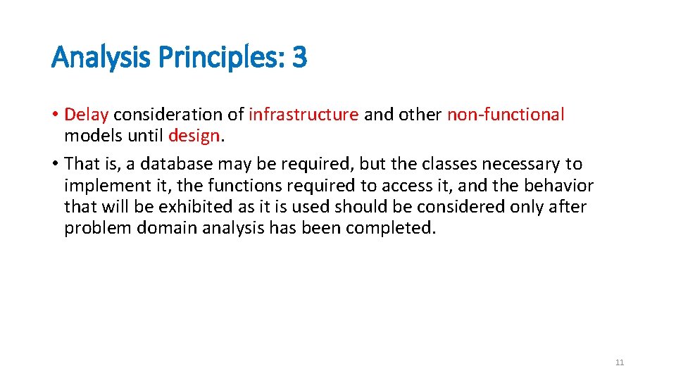 Analysis Principles: 3 • Delay consideration of infrastructure and other non-functional models until design.