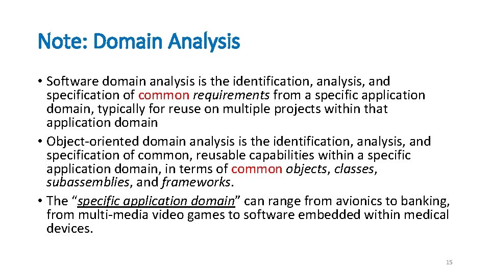 Note: Domain Analysis • Software domain analysis is the identification, analysis, and specification of