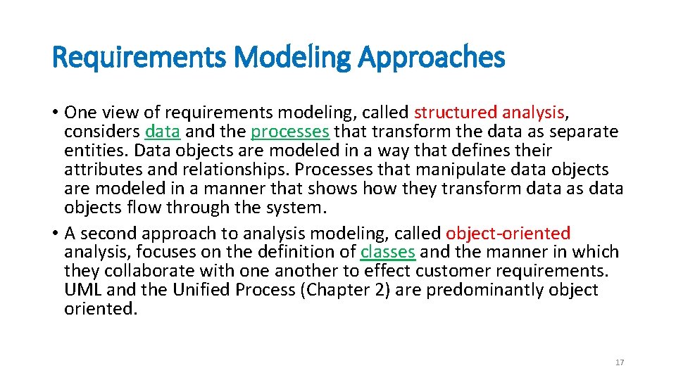 Requirements Modeling Approaches • One view of requirements modeling, called structured analysis, considers data