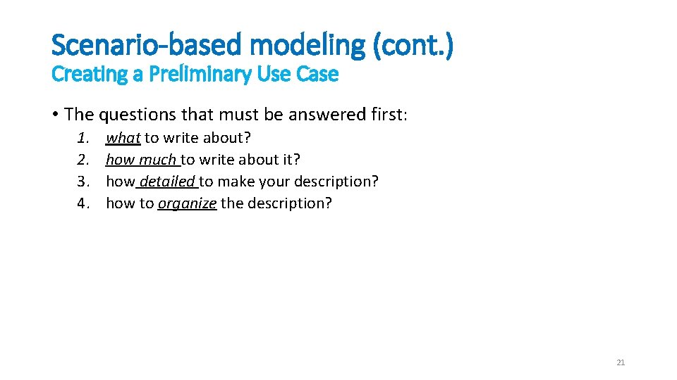 Scenario-based modeling (cont. ) Creating a Preliminary Use Case • The questions that must