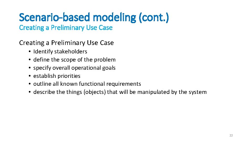 Scenario-based modeling (cont. ) Creating a Preliminary Use Case • • • Identify stakeholders