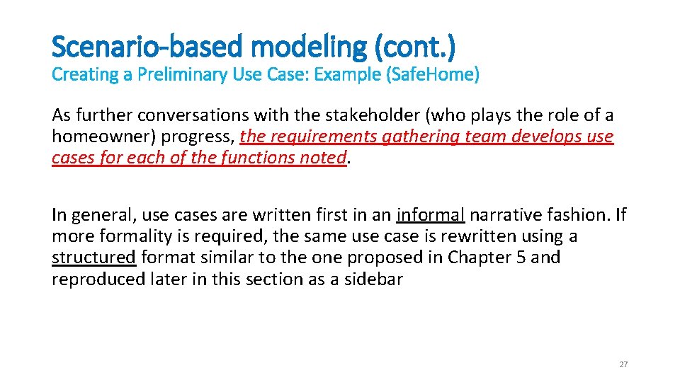 Scenario-based modeling (cont. ) Creating a Preliminary Use Case: Example (Safe. Home) As further