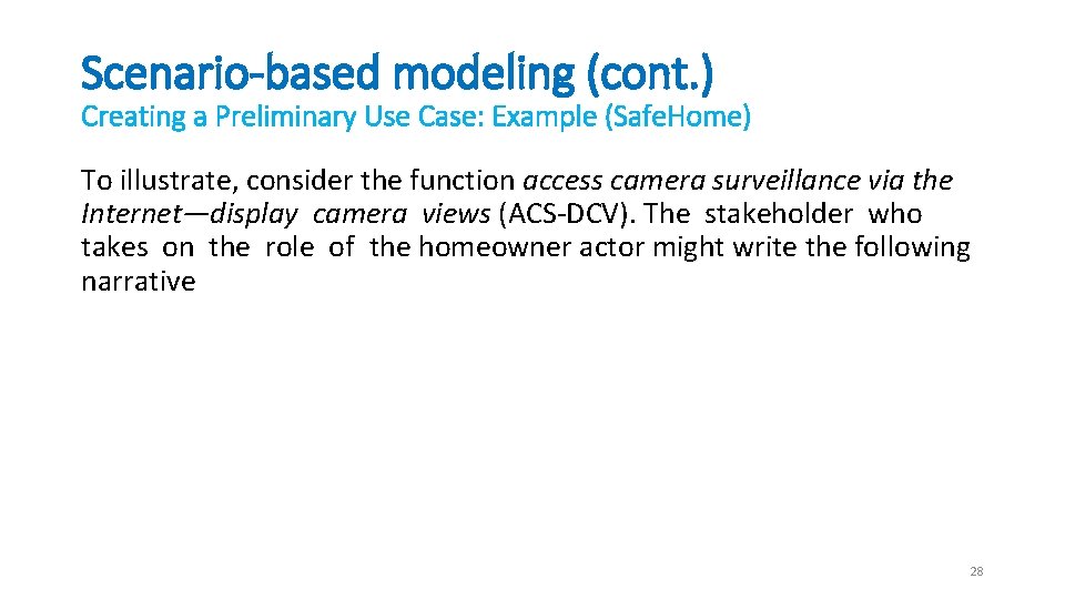 Scenario-based modeling (cont. ) Creating a Preliminary Use Case: Example (Safe. Home) To illustrate,