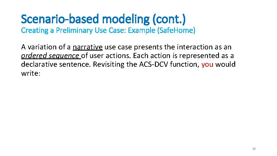 Scenario-based modeling (cont. ) Creating a Preliminary Use Case: Example (Safe. Home) A variation