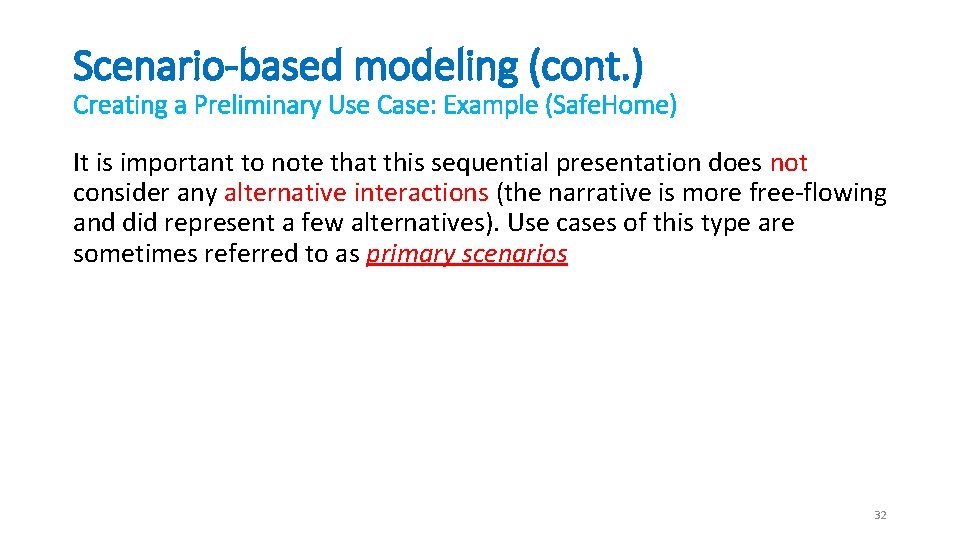 Scenario-based modeling (cont. ) Creating a Preliminary Use Case: Example (Safe. Home) It is