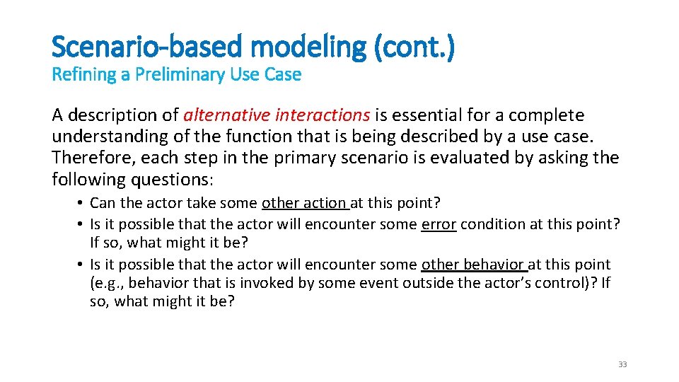 Scenario-based modeling (cont. ) Refining a Preliminary Use Case A description of alternative interactions