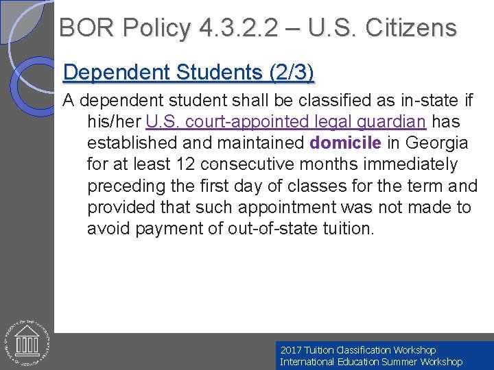 BOR Policy 4. 3. 2. 2 – U. S. Citizens Dependent Students (2/3) A