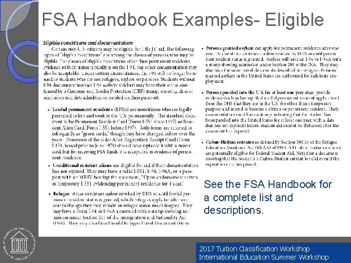 FSA Handbook Examples- Eligible See the FSA Handbook for a complete list and descriptions.