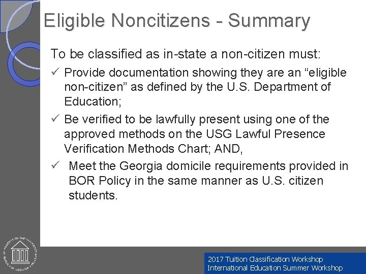 Eligible Noncitizens - Summary To be classified as in-state a non-citizen must: ü Provide