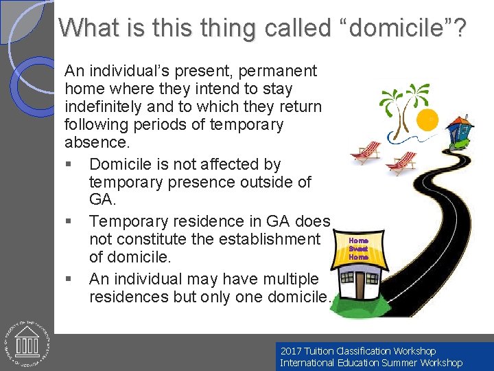What is thing called “domicile”? An individual’s present, permanent home where they intend to