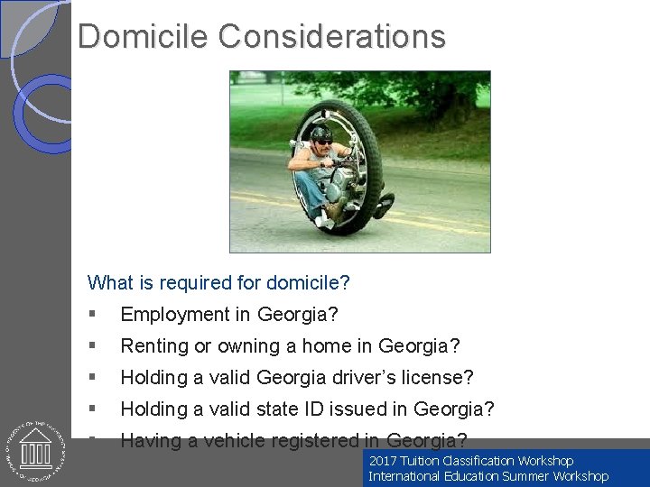 Domicile Considerations What is required for domicile? § Employment in Georgia? § Renting or