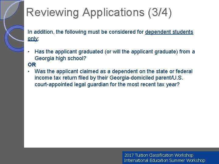 Reviewing Applications (3/4) In addition, the following must be considered for dependent students only: