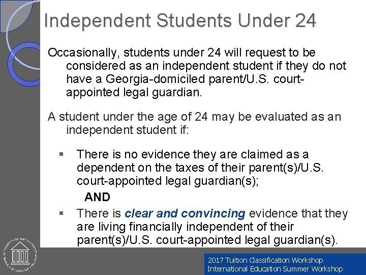 Independent Students Under 24 Occasionally, students under 24 will request to be considered as