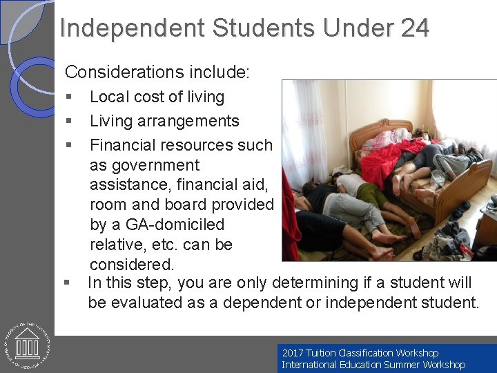 Independent Students Under 24 Considerations include: § § Local cost of living Living arrangements