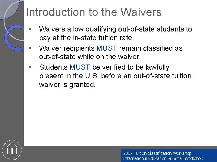 Introduction to the Waivers § § § Waivers allow qualifying out-of-state students to pay