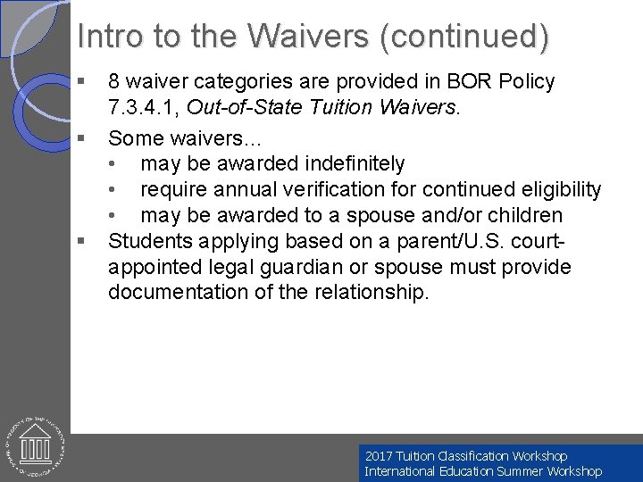 Intro to the Waivers (continued) § § § 8 waiver categories are provided in
