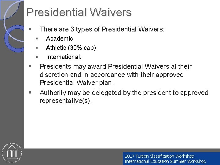 Presidential Waivers § There are 3 types of Presidential Waivers: § § § Academic