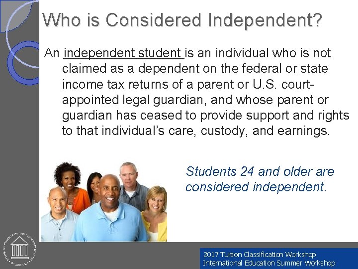 Who is Considered Independent? An independent student is an individual who is not claimed
