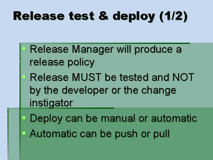 Release test & deploy (1/2) § Release Manager will produce a release policy §