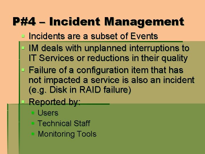 P#4 – Incident Management § Incidents are a subset of Events § IM deals