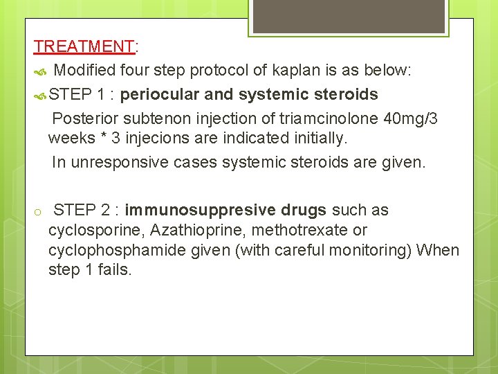 TREATMENT: Modified four step protocol of kaplan is as below: STEP 1 : periocular