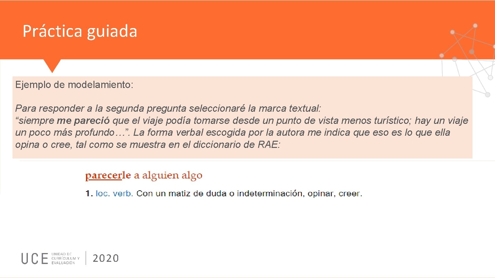 Práctica guiada Ejemplo de modelamiento: Para responder a la segunda pregunta seleccionaré la marca