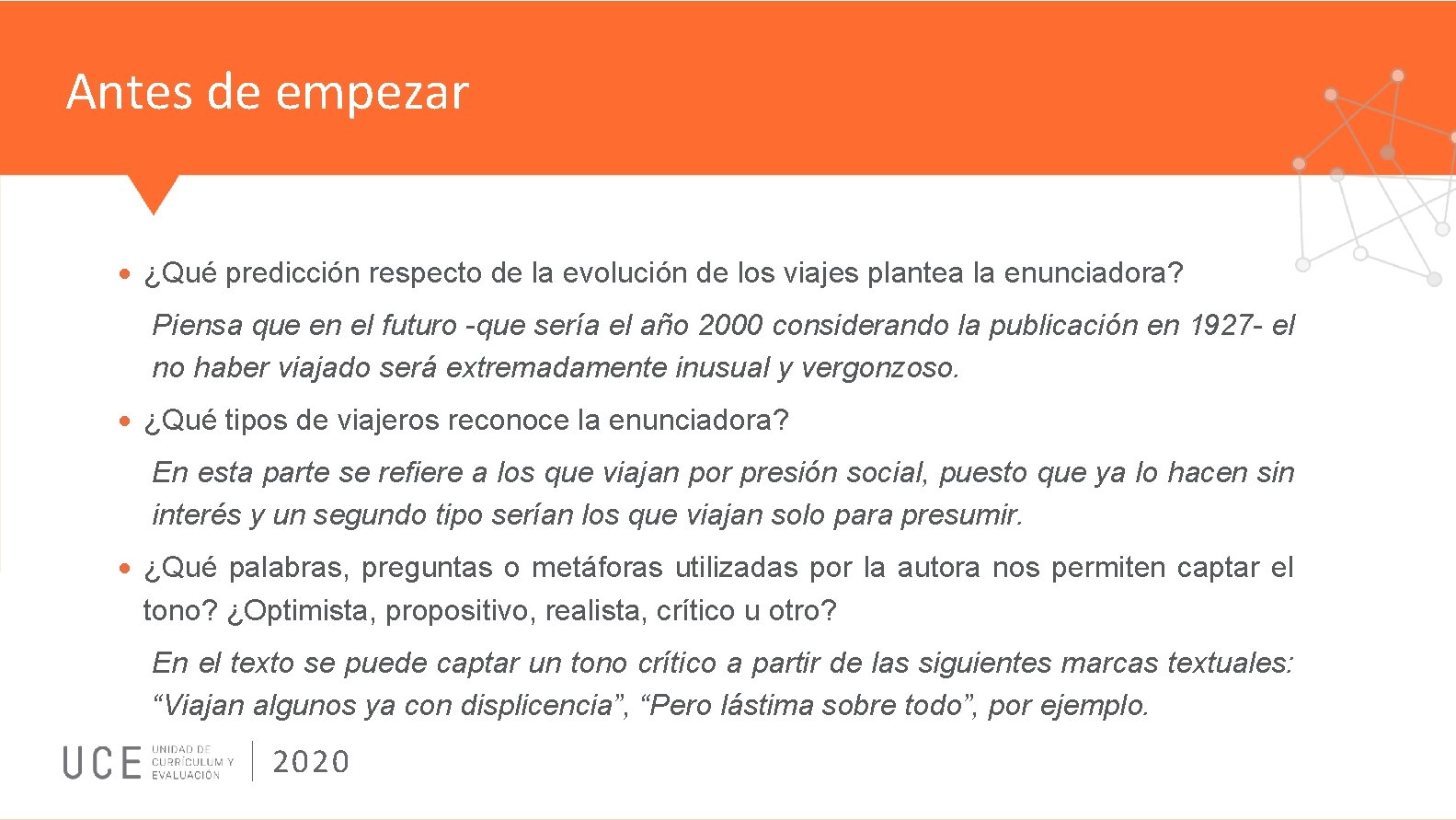 Antes de empezar ¿Qué predicción respecto de la evolución de los viajes plantea la