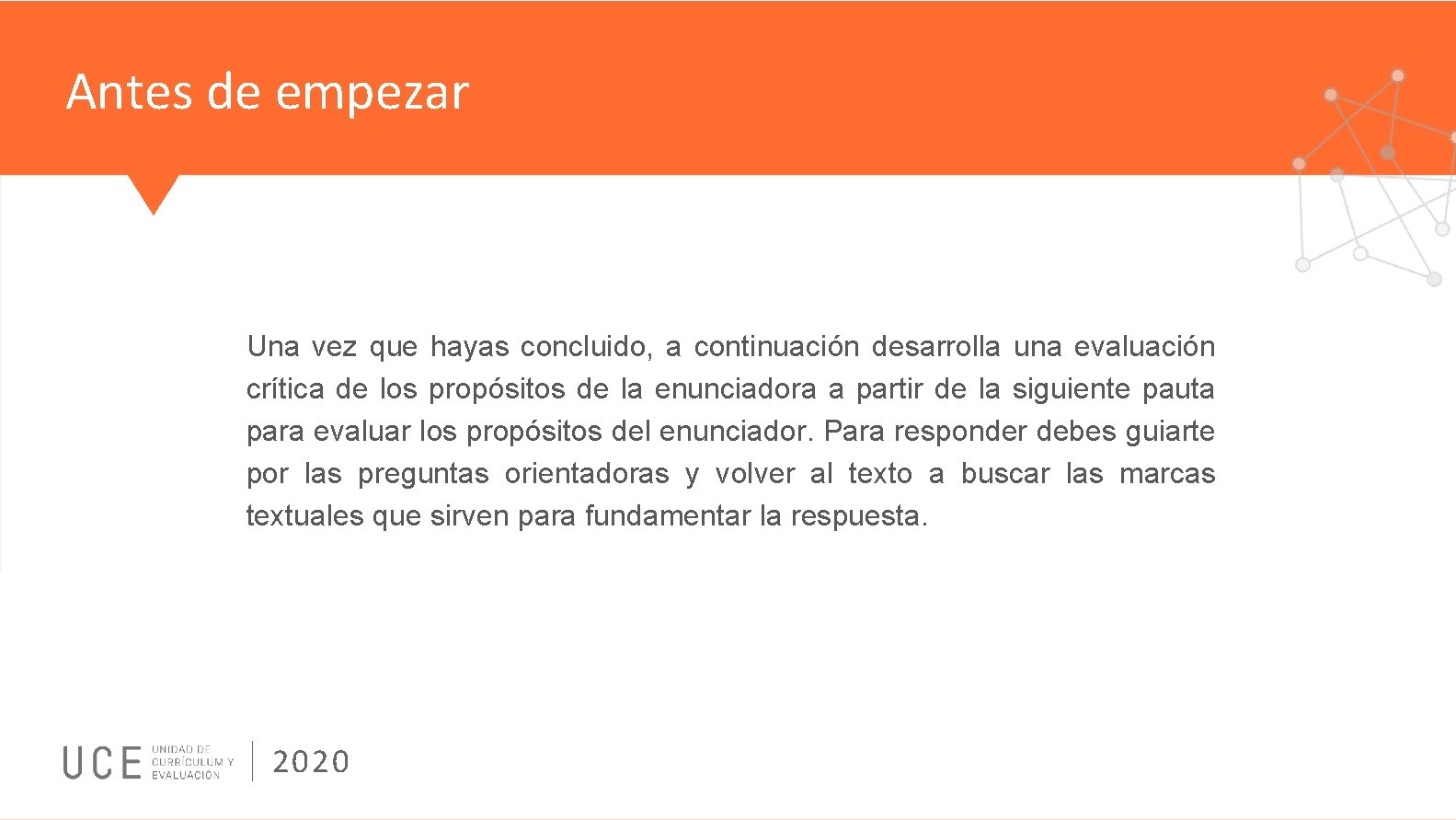 Antes de empezar Una vez que hayas concluido, a continuación desarrolla una evaluación crítica