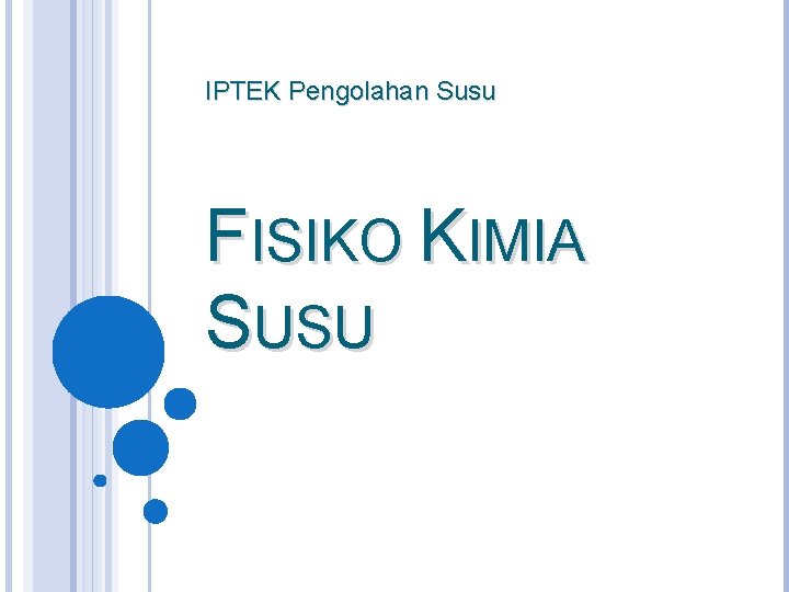 IPTEK Pengolahan Susu FISIKO KIMIA SUSU 