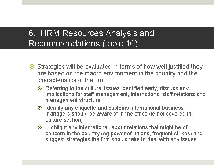 6. HRM Resources Analysis and Recommendations (topic 10) Strategies will be evaluated in terms