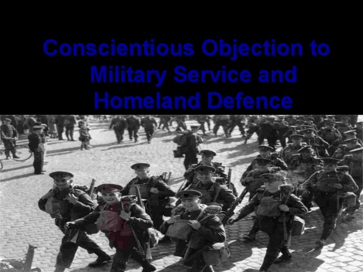 Conscientious Objection to Military Service and Homeland Defence 