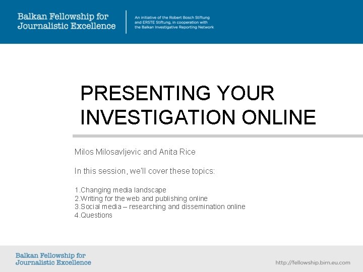 PRESENTING YOUR INVESTIGATION ONLINE Milosavljevic and Anita Rice In this session, we’ll cover these PRESENTING YOUR INVESTIGATION ONLINE Milosavljevic and Anita Rice In this session, we’ll cover these