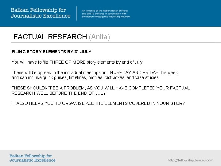 FACTUAL RESEARCH (Anita) FILING STORY ELEMENTS BY 31 JULY You will have to file FACTUAL RESEARCH (Anita) FILING STORY ELEMENTS BY 31 JULY You will have to file