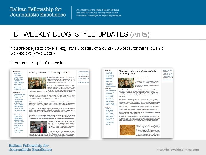 BI–WEEKLY BLOG–STYLE UPDATES (Anita) You are obliged to provide blog–style updates, of around 400 BI–WEEKLY BLOG–STYLE UPDATES (Anita) You are obliged to provide blog–style updates, of around 400