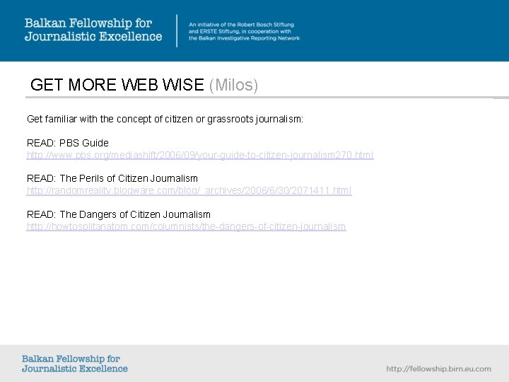 GET MORE WEB WISE (Milos) Get familiar with the concept of citizen or grassroots GET MORE WEB WISE (Milos) Get familiar with the concept of citizen or grassroots